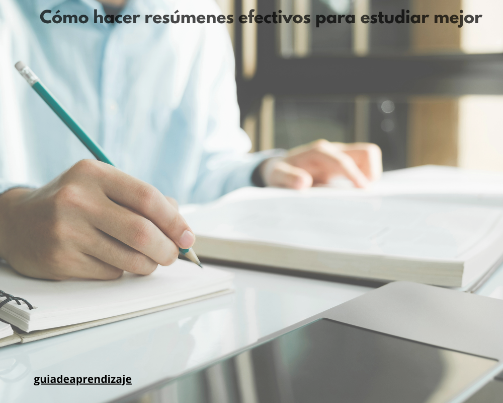 Cómo hacer resúmenes efectivos para estudiar mejor