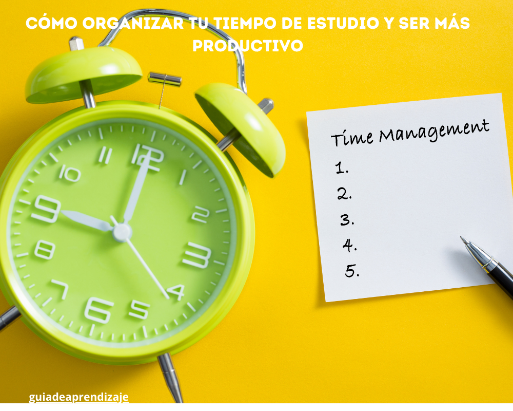 Cómo organizar tu tiempo de estudio y ser más productivo
