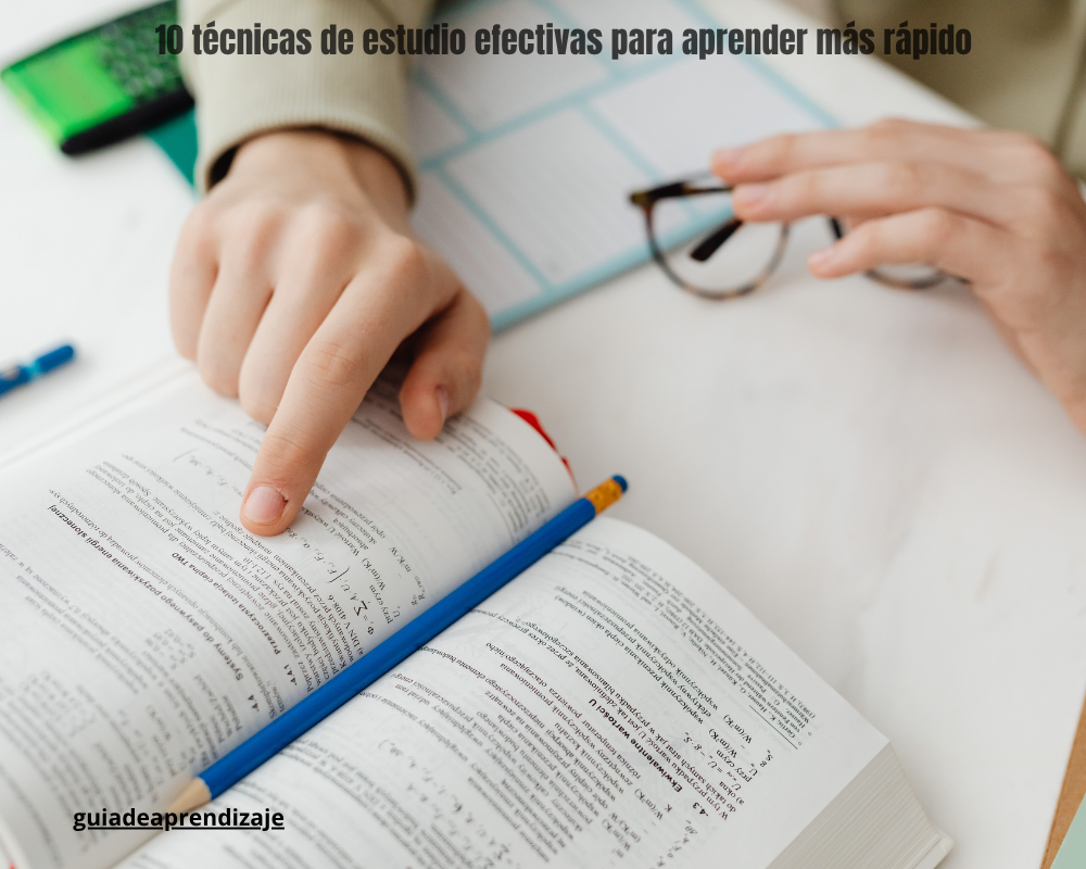 10 técnicas de estudio efectivas para aprender más rápido