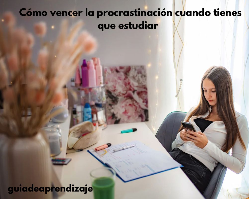 Cómo vencer la procrastinación cuando tienes que estudiar