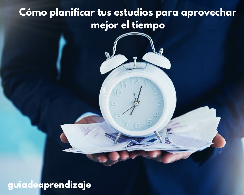 Cómo planificar tus estudios para aprovechar mejor el tiempo
